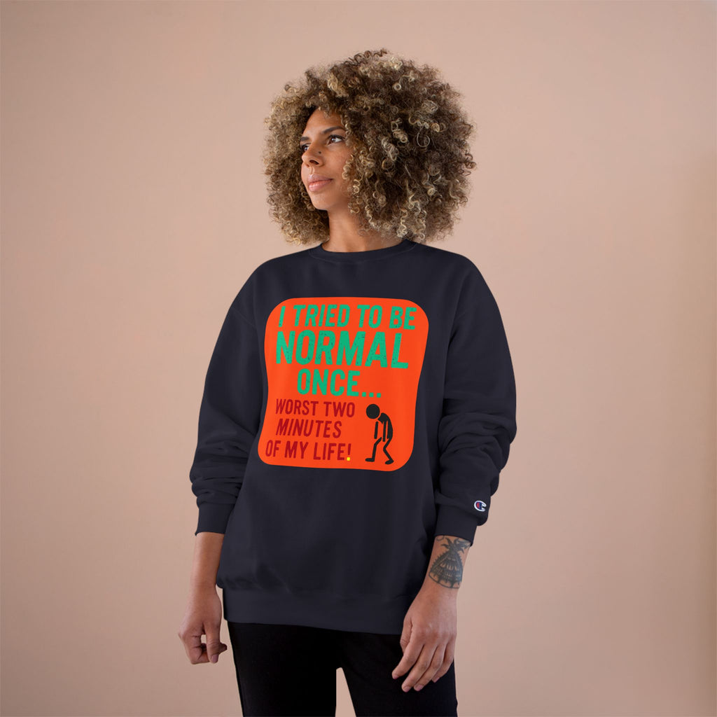 Funny "I Tried to Be Normal Once" Crewneck Sweatshirt