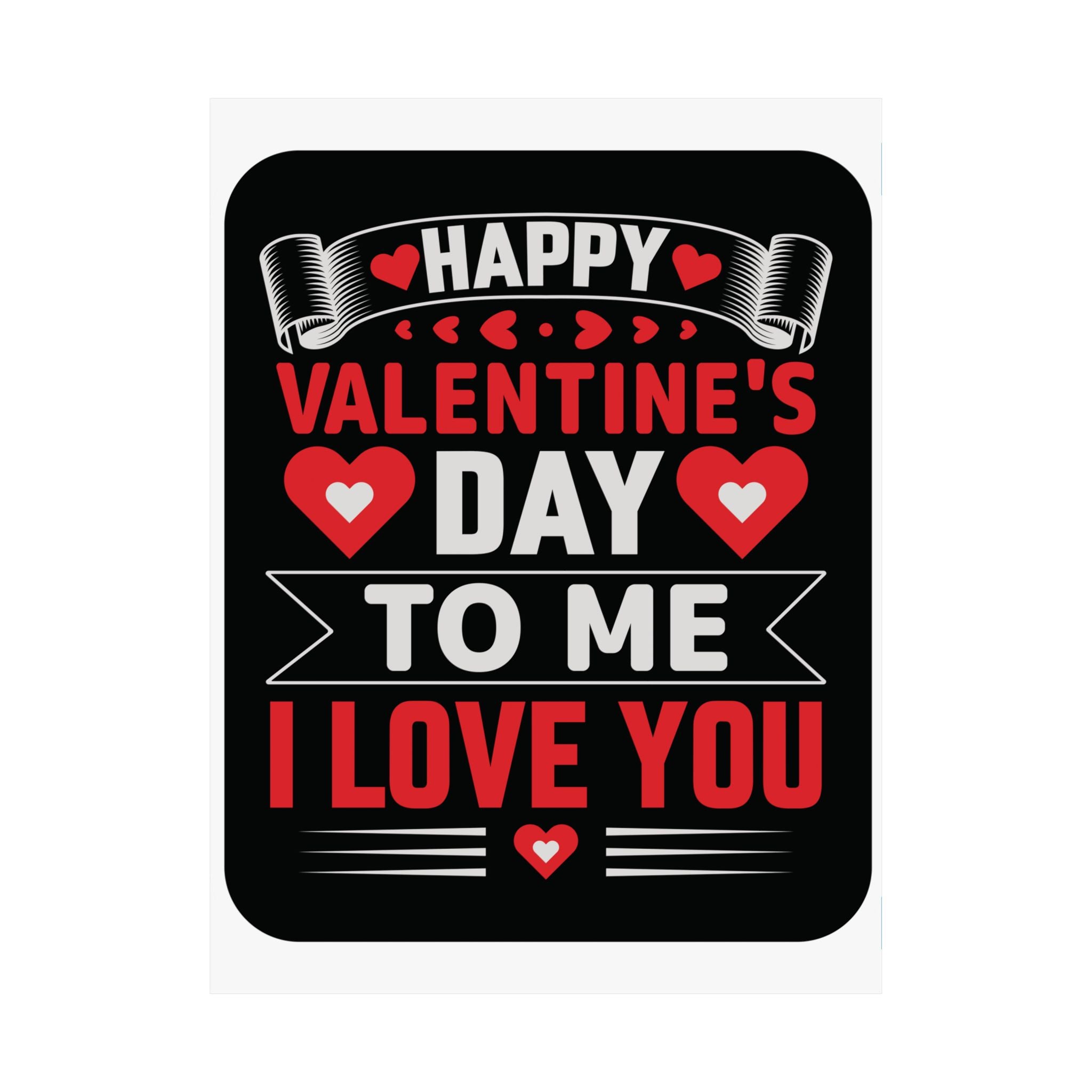 Valentine Love Quote Matte Poster — "I love myself and I love you too"