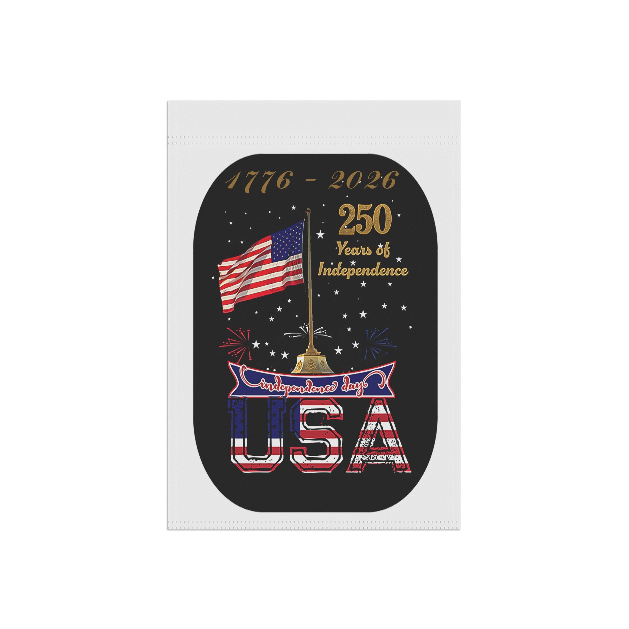 USA 250th Independence Garden Flag — 1776–2026 Patriotic Yard Banner