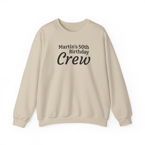 Birthday Crew Sweatshirt — "Martin's 50th Birthday Crew" Personalized Celebration Sweatshirt