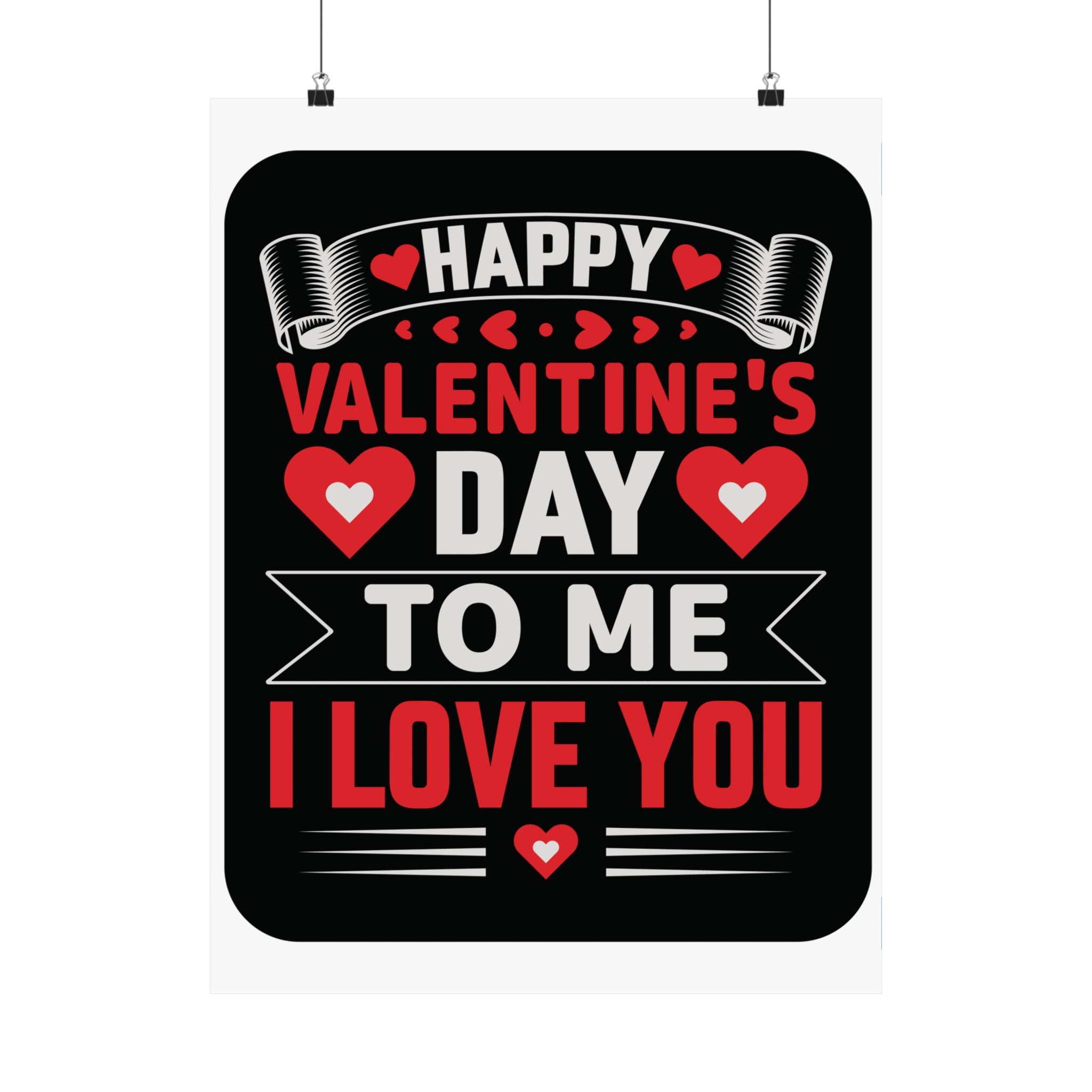 Valentine Love Quote Matte Poster — "I love myself and I love you too"