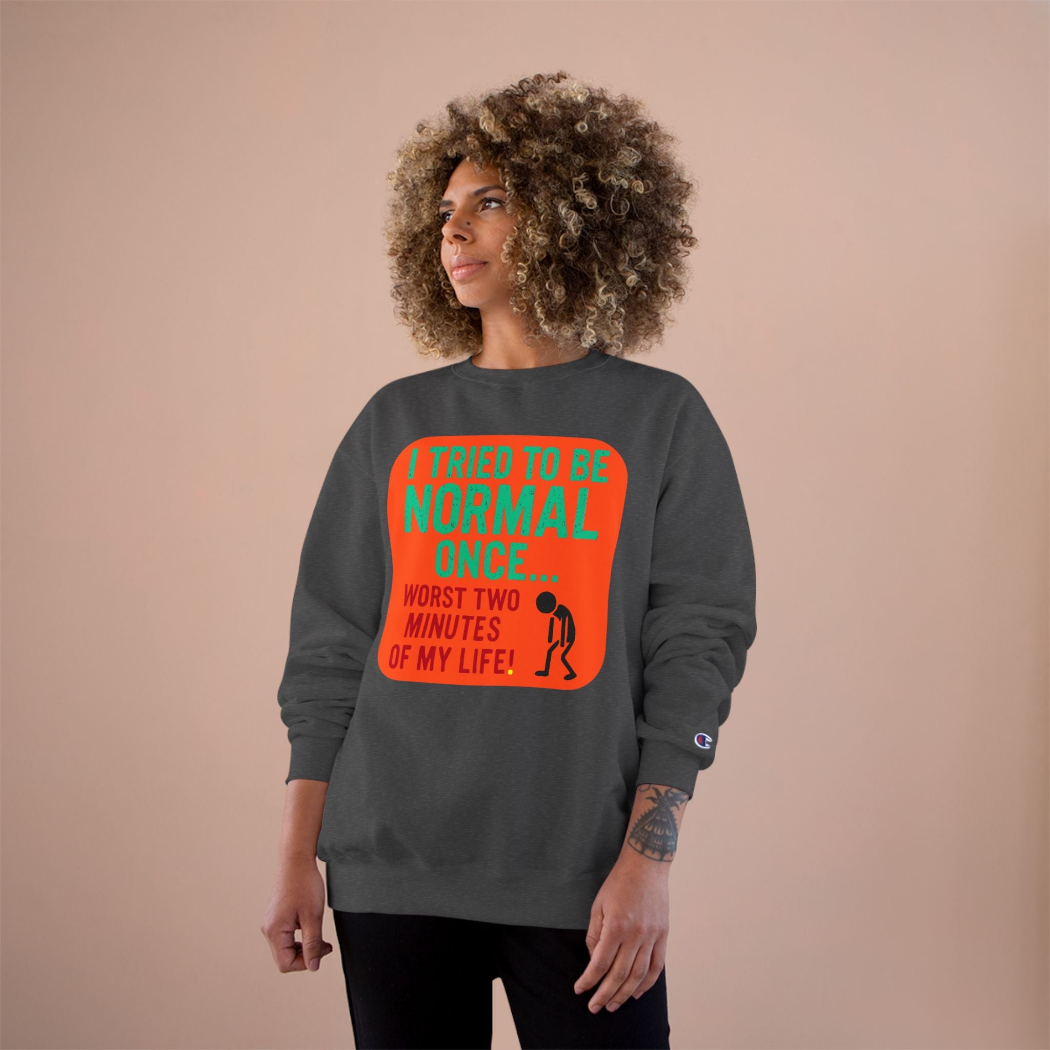 Funny "I Tried to Be Normal Once" Crewneck Sweatshirt