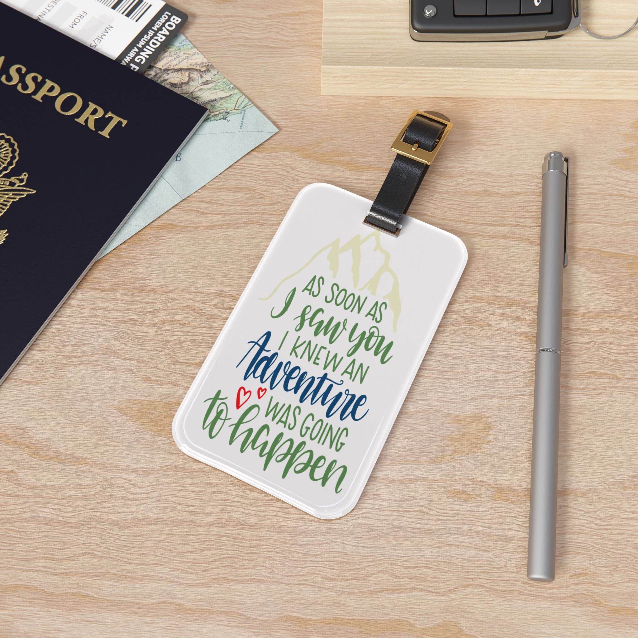 Adventure Luggage Tag — "As Soon As I Saw You I Knew An Adventure Was Going To Happen" Travel ID