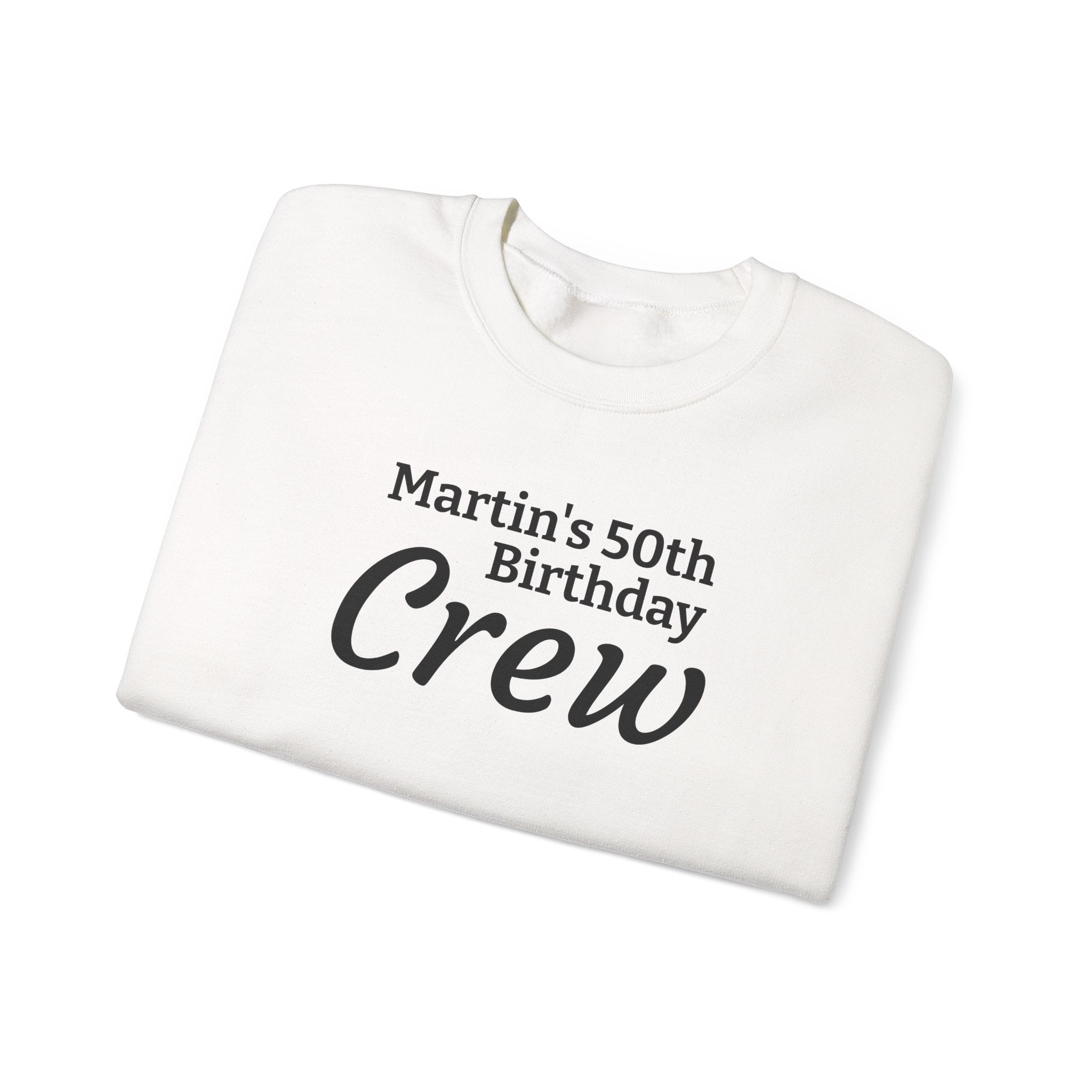 Birthday Crew Sweatshirt — "Martin's 50th Birthday Crew" Personalized Celebration Sweatshirt